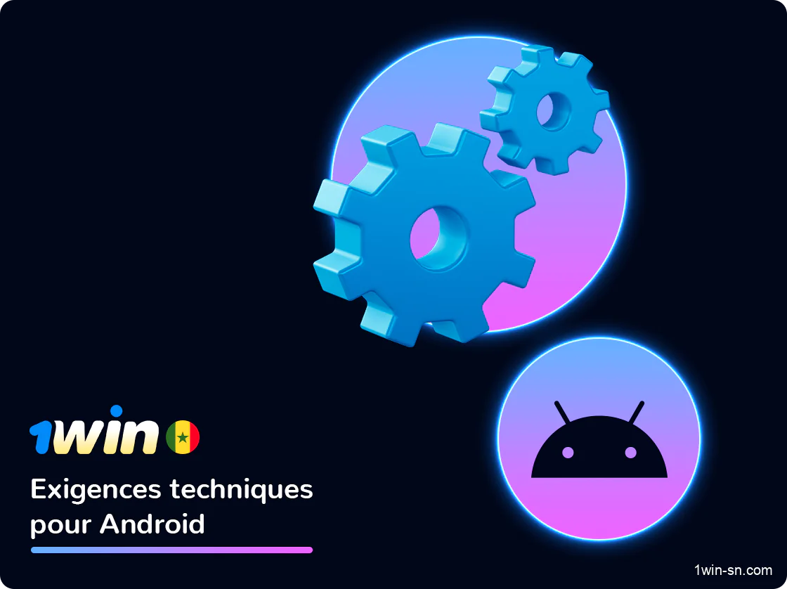 Exigences techniques pour l'application Android de 1Win